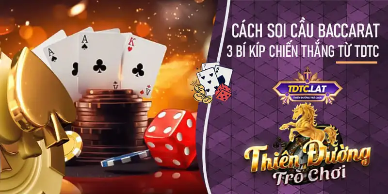 cách soi cầu baccarat tdtc - thiên đường trò chơi