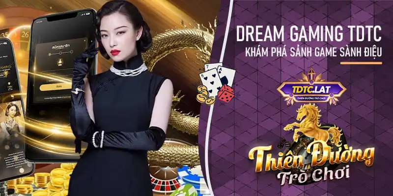 dream gaming tdtc - thiên đường trò chơi