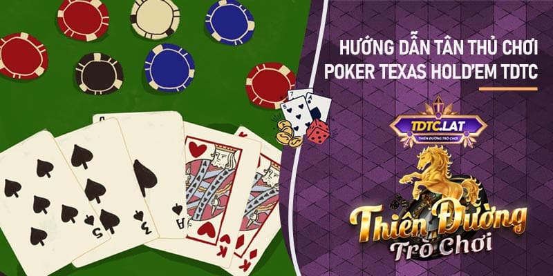 Poker Texas Hold'em TDTC - Thiên đường trò chơi