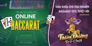 baccarat tdtc thiên đường trò chơi