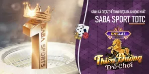 Saba Sports TDTC - Thiên đường trò chơi