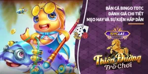 bắn cá bingo tdtc thiên đường trò chơi